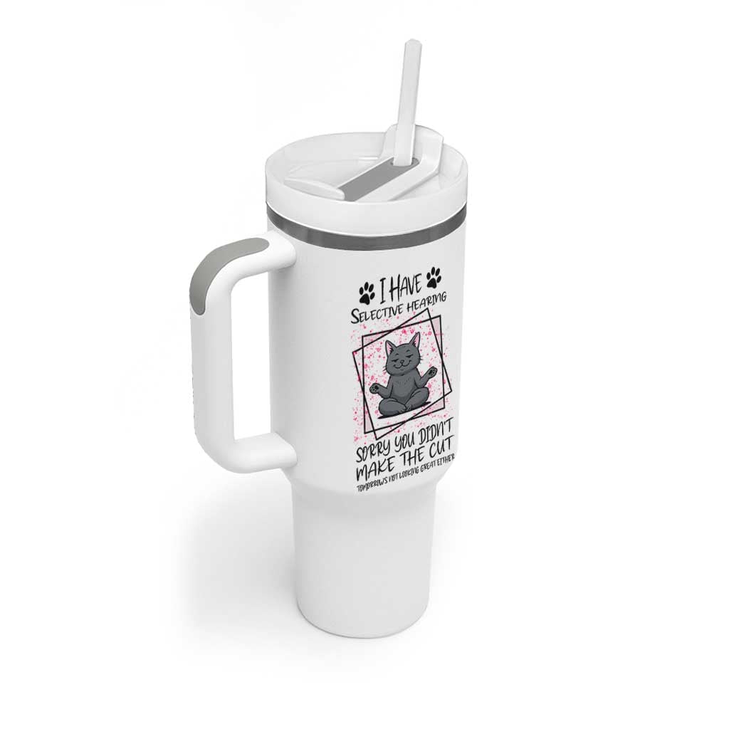 Funny Cat Tumbler With Handle I Have Selective Hearing