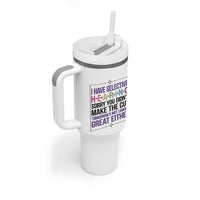 Funny Sarcasm Tumbler With Handle I Have Selective Hearing Sorry You Did Not Make The Cut