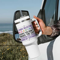 Funny Sarcasm Tumbler With Handle I Have Selective Hearing Sorry You Did Not Make The Cut