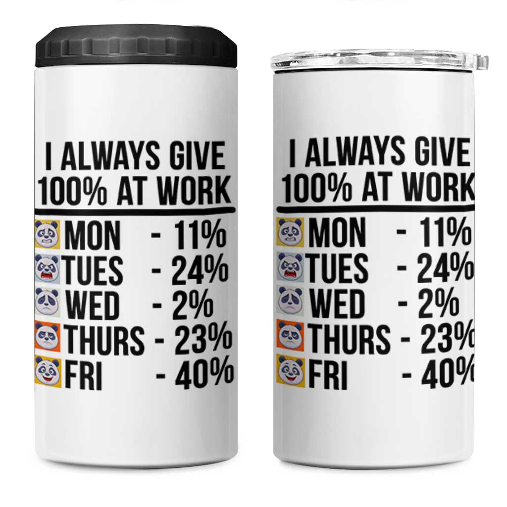 I Always Give 100% At Work 4 in 1 Can Cooler Tumbler Funny Panda Office Mood