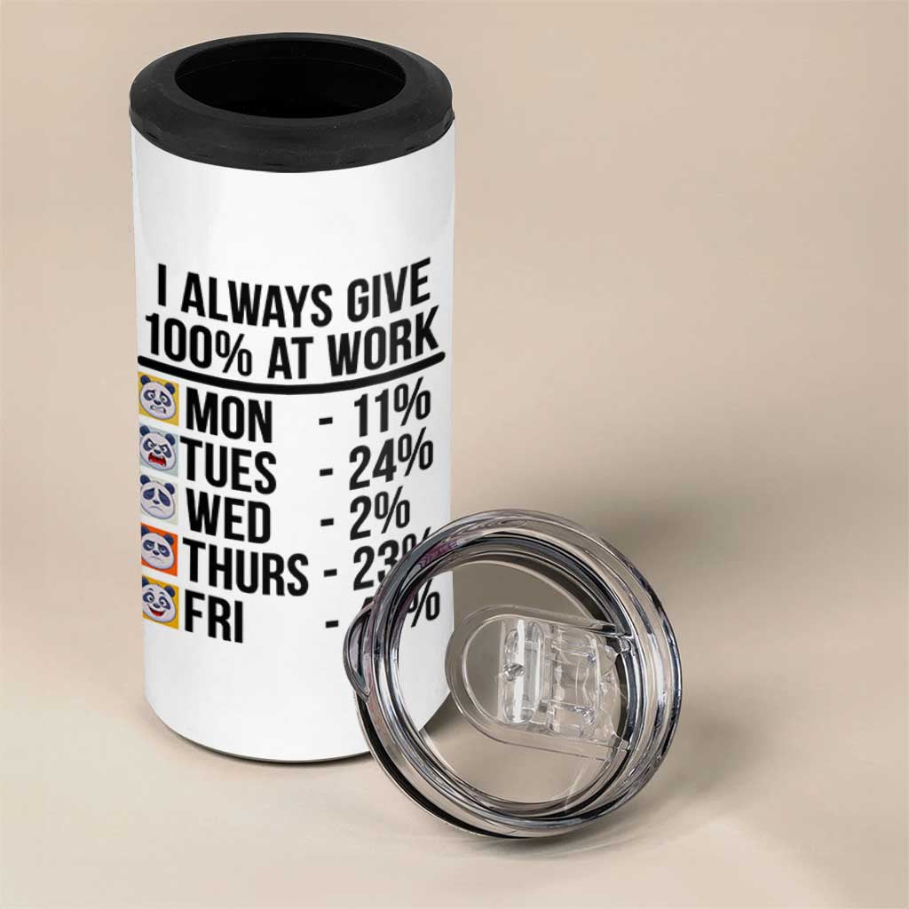 I Always Give 100% At Work 4 in 1 Can Cooler Tumbler Funny Panda Office Mood