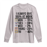 I Always Give 100% At Work Long Sleeve Shirt Funny Panda Office Mood - Wonder Print Shop