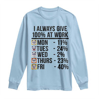 I Always Give 100% At Work Long Sleeve Shirt Funny Panda Office Mood - Wonder Print Shop