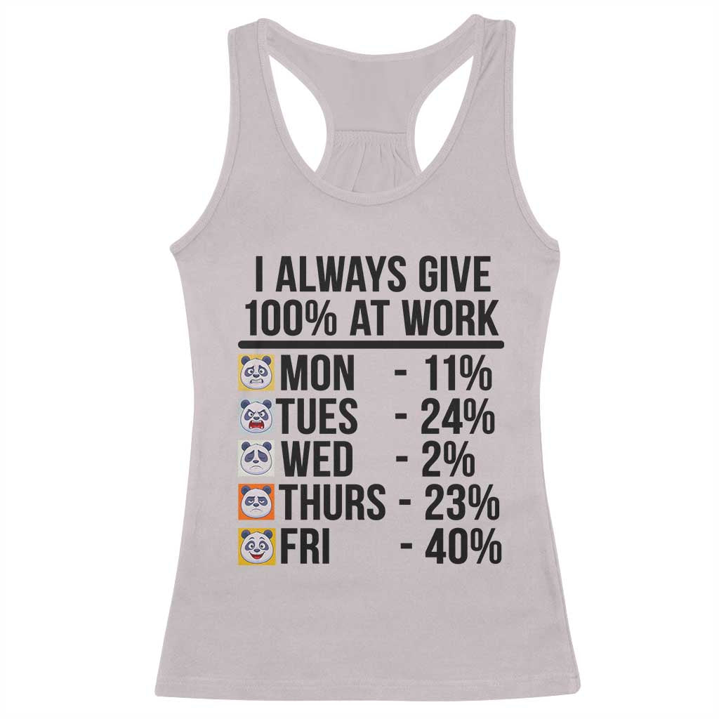 I Always Give 100% At Work Racerback Tank Top Funny Panda Office Mood - Wonder Print Shop