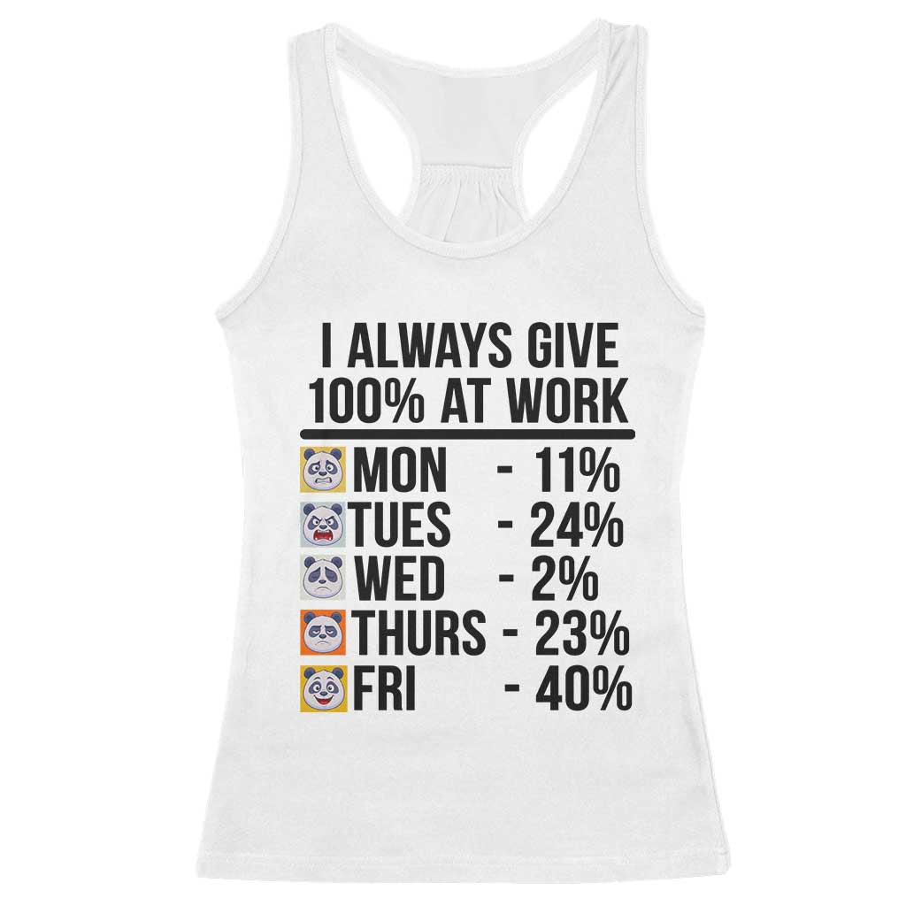 I Always Give 100% At Work Racerback Tank Top Funny Panda Office Mood - Wonder Print Shop