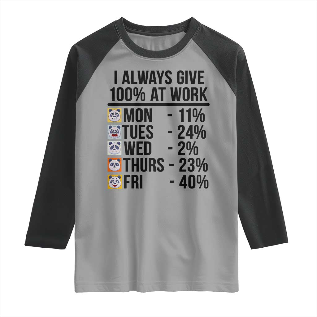 I Always Give 100% At Work Raglan Shirt Funny Panda Office Mood - Wonder Print Shop