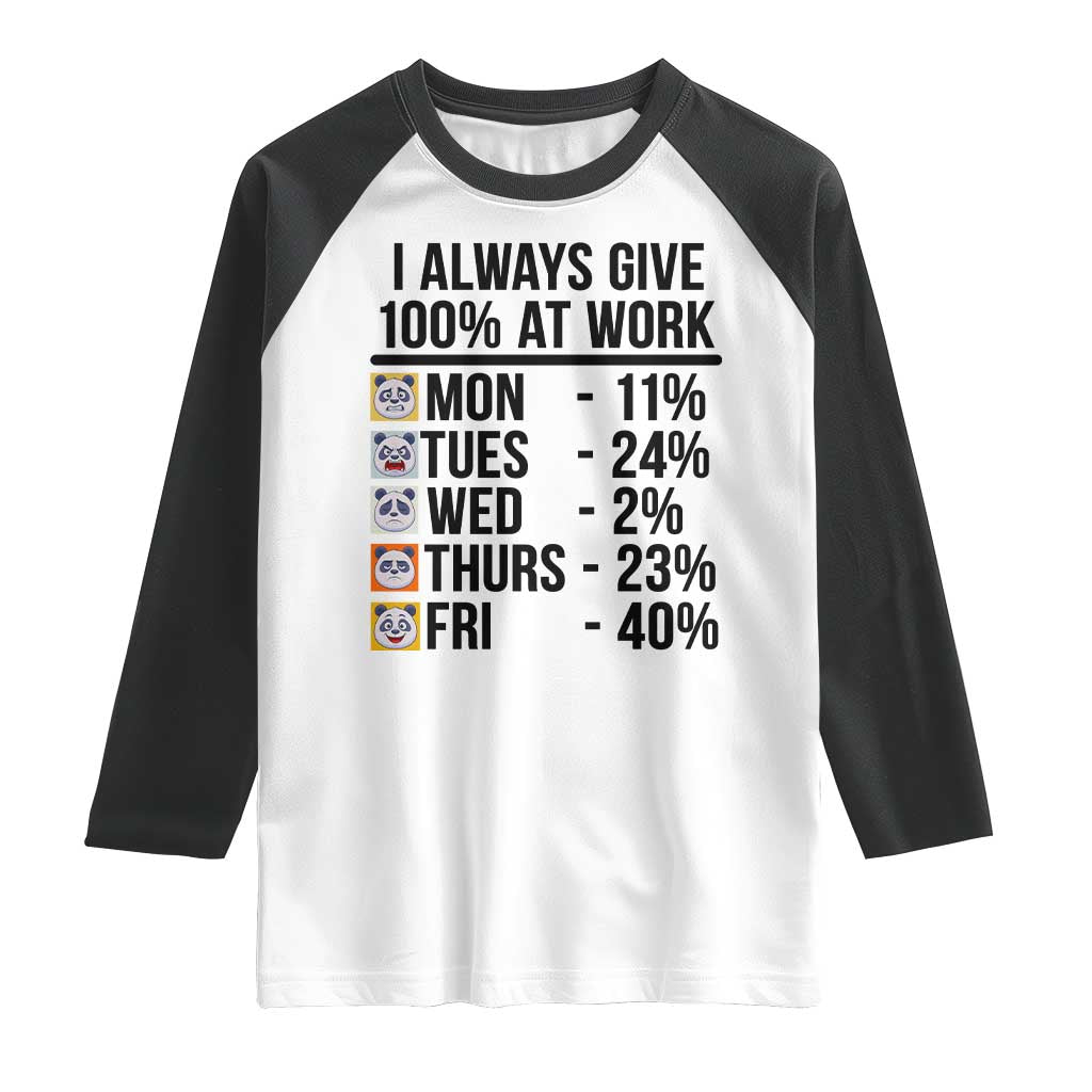I Always Give 100% At Work Raglan Shirt Funny Panda Office Mood - Wonder Print Shop