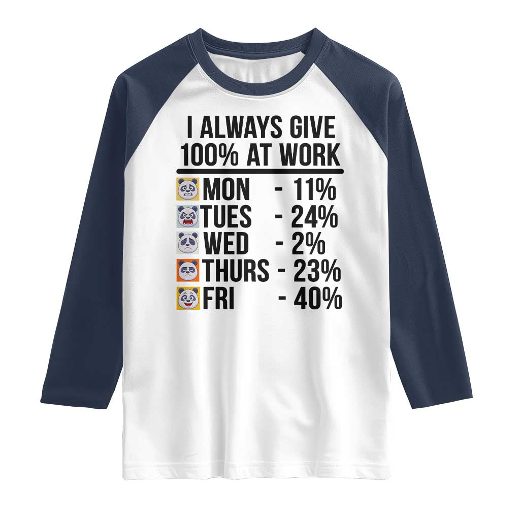 I Always Give 100% At Work Raglan Shirt Funny Panda Office Mood - Wonder Print Shop