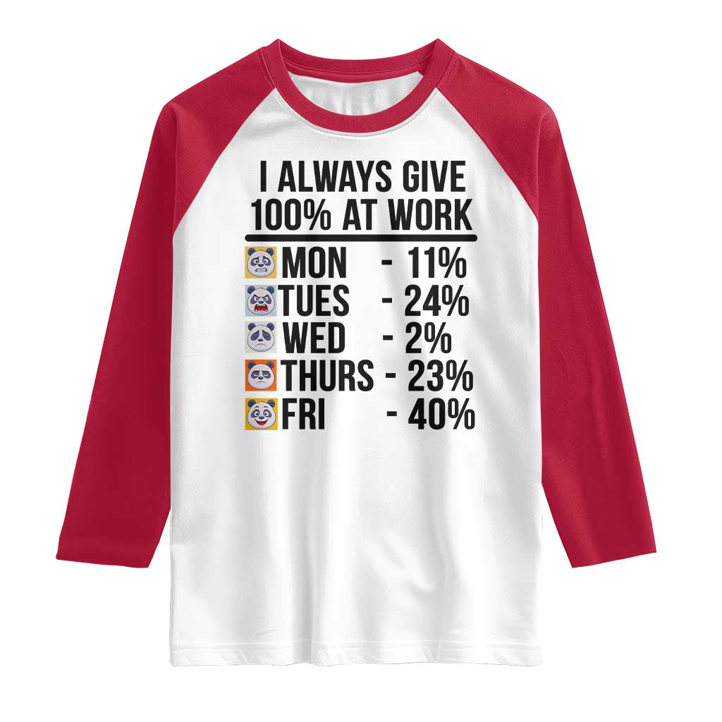 I Always Give 100% At Work Raglan Shirt Funny Panda Office Mood - Wonder Print Shop