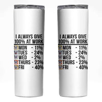 I Always Give 100% At Work Skinny Tumbler Funny Panda Office Mood