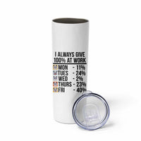 I Always Give 100% At Work Skinny Tumbler Funny Panda Office Mood