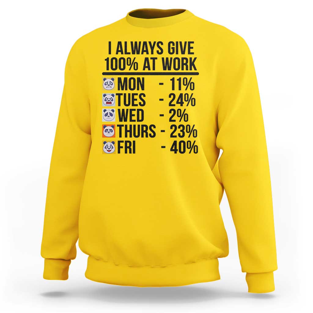 I Always Give 100% At Work Sweatshirt Funny Panda Office Mood - Wonder Print Shop