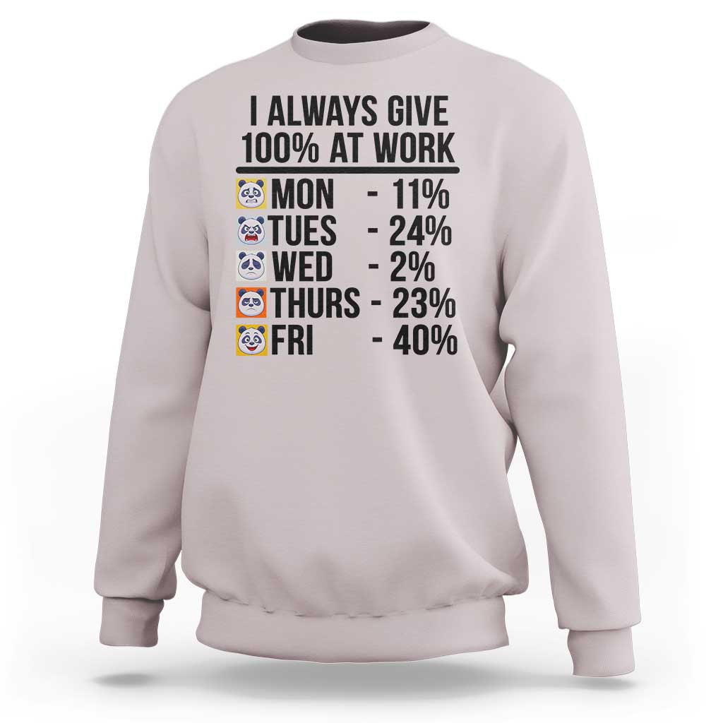 I Always Give 100% At Work Sweatshirt Funny Panda Office Mood - Wonder Print Shop