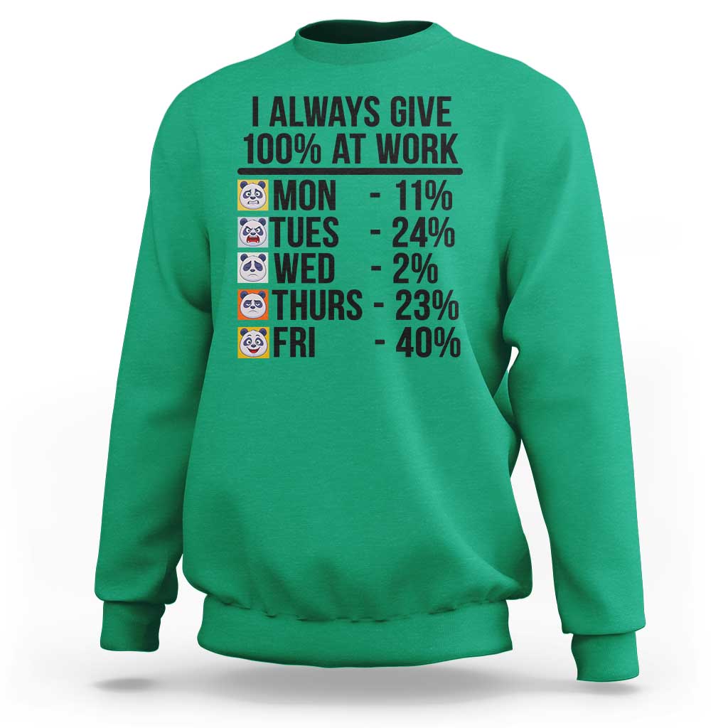 I Always Give 100% At Work Sweatshirt Funny Panda Office Mood - Wonder Print Shop