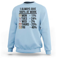 I Always Give 100% At Work Sweatshirt Funny Panda Office Mood - Wonder Print Shop