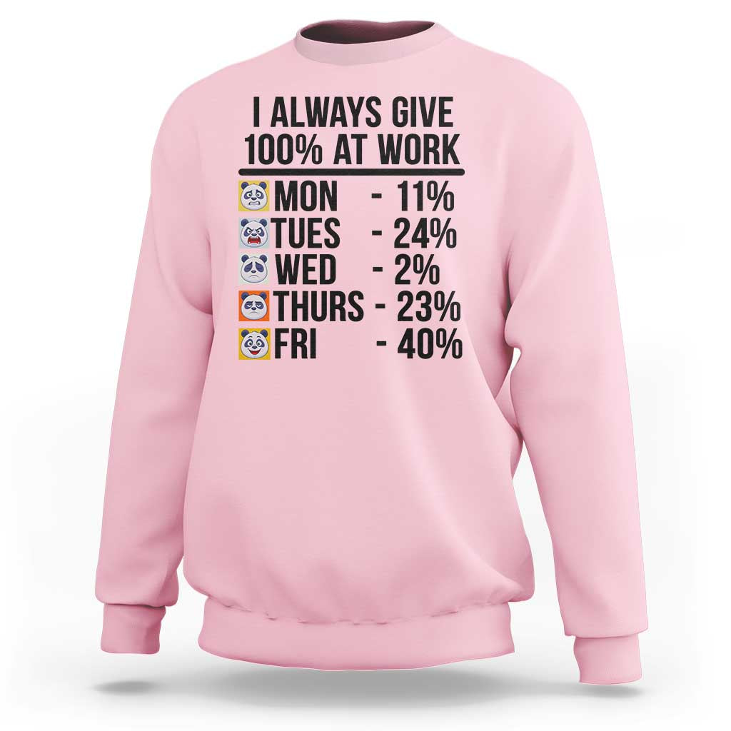 I Always Give 100% At Work Sweatshirt Funny Panda Office Mood - Wonder Print Shop