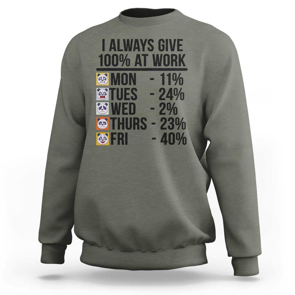 I Always Give 100% At Work Sweatshirt Funny Panda Office Mood - Wonder Print Shop
