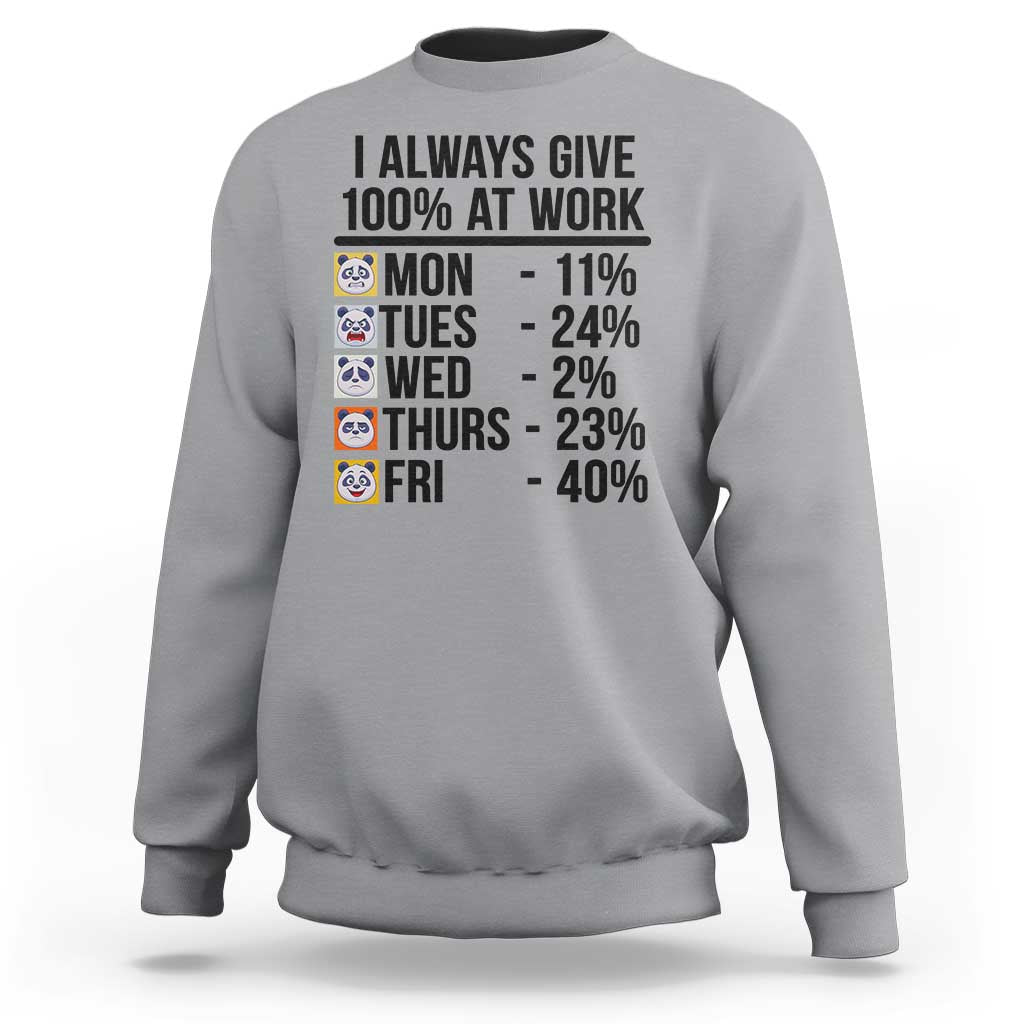 I Always Give 100% At Work Sweatshirt Funny Panda Office Mood - Wonder Print Shop