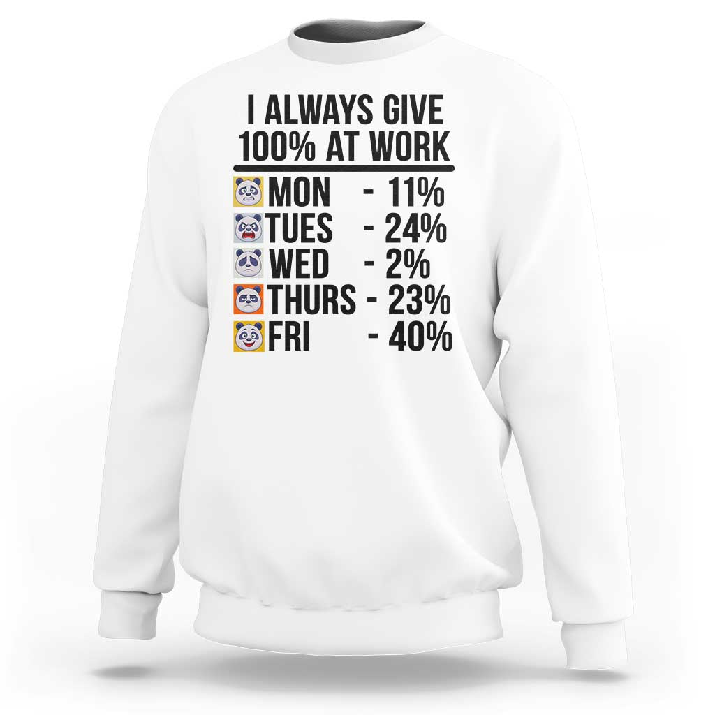 I Always Give 100% At Work Sweatshirt Funny Panda Office Mood - Wonder Print Shop
