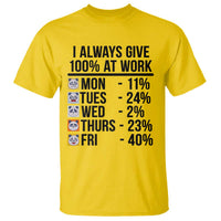 I Always Give 100% At Work T Shirt Funny Panda Office Mood - Wonder Print Shop
