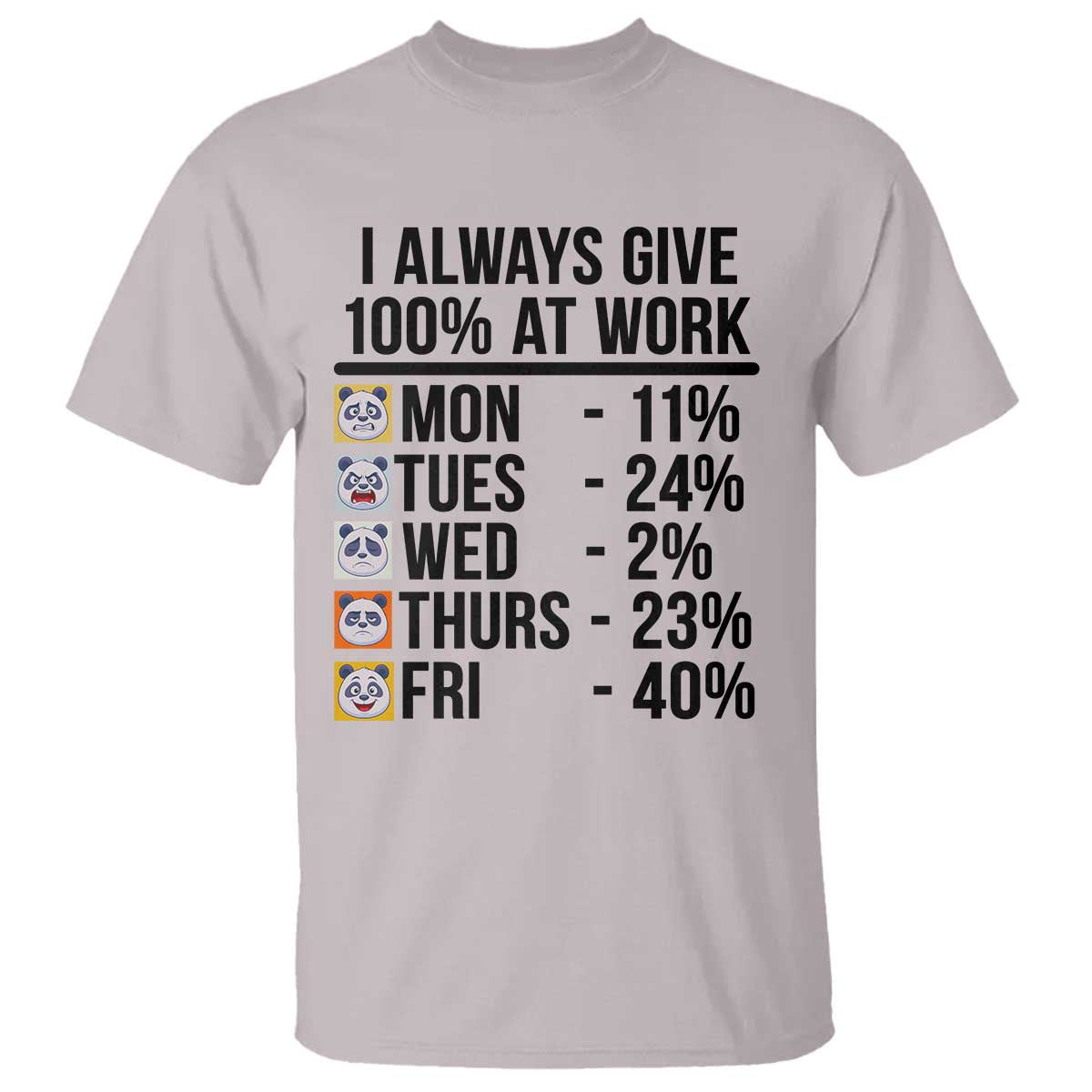 I Always Give 100% At Work T Shirt Funny Panda Office Mood - Wonder Print Shop