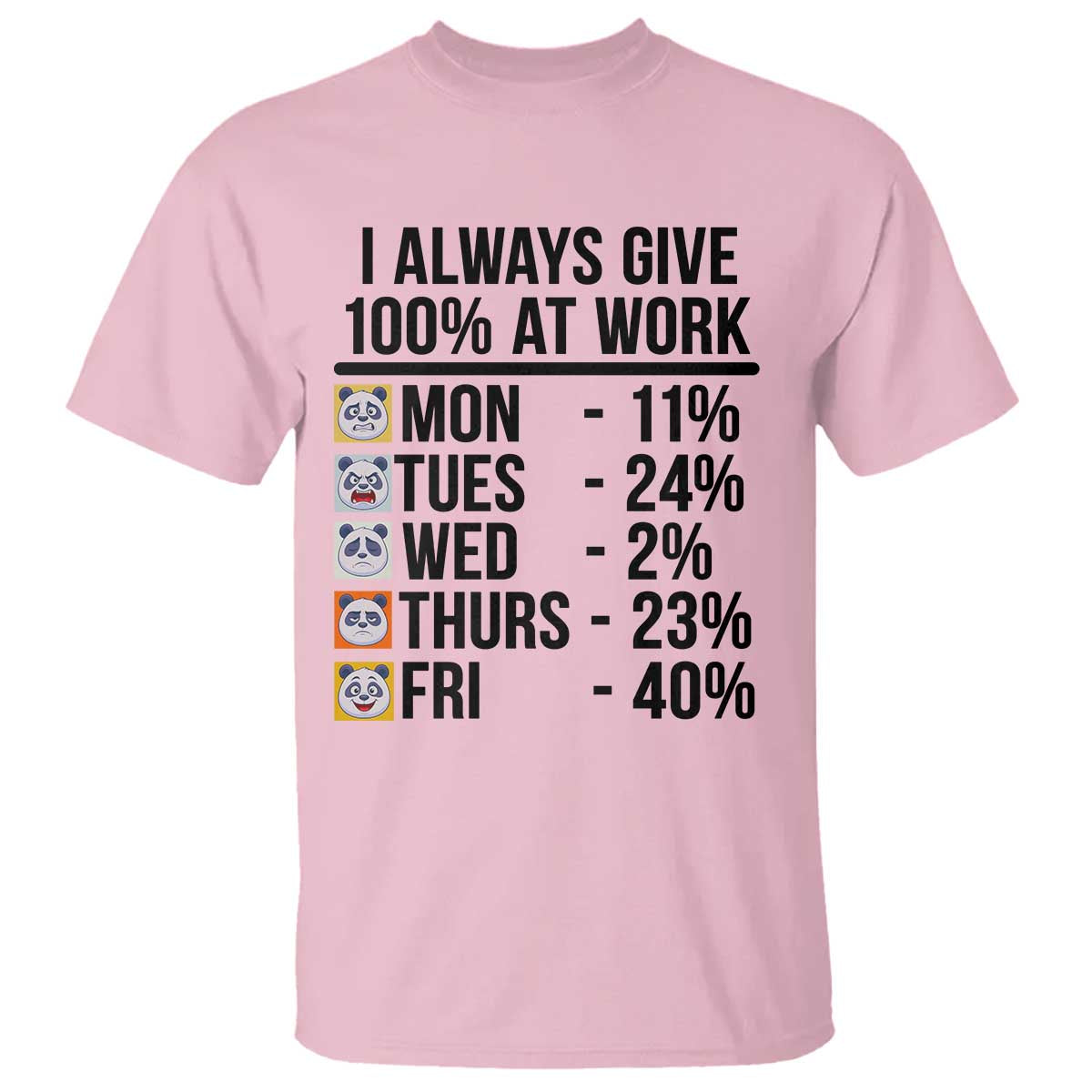 I Always Give 100% At Work T Shirt Funny Panda Office Mood - Wonder Print Shop