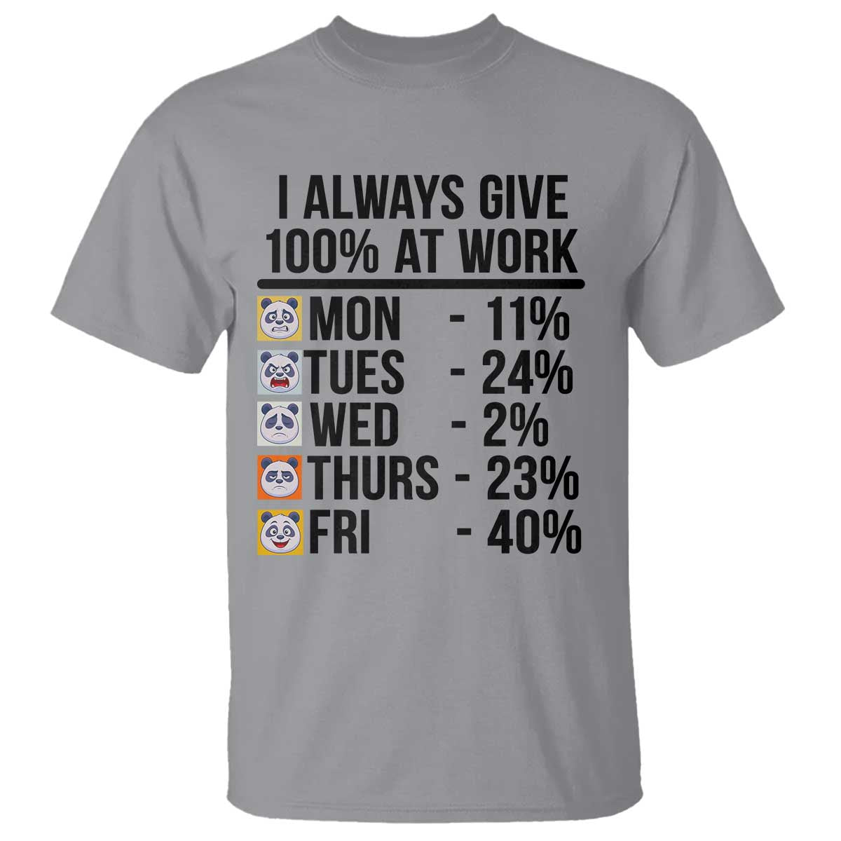 I Always Give 100% At Work T Shirt Funny Panda Office Mood - Wonder Print Shop