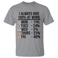 I Always Give 100% At Work T Shirt Funny Panda Office Mood - Wonder Print Shop