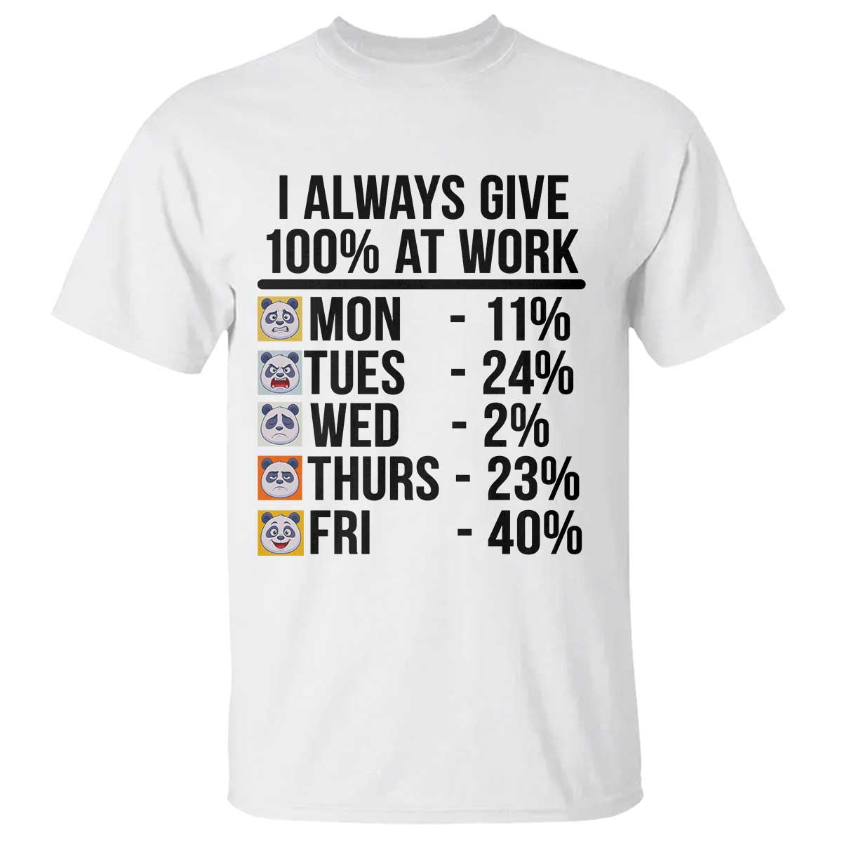 I Always Give 100% At Work T Shirt Funny Panda Office Mood - Wonder Print Shop