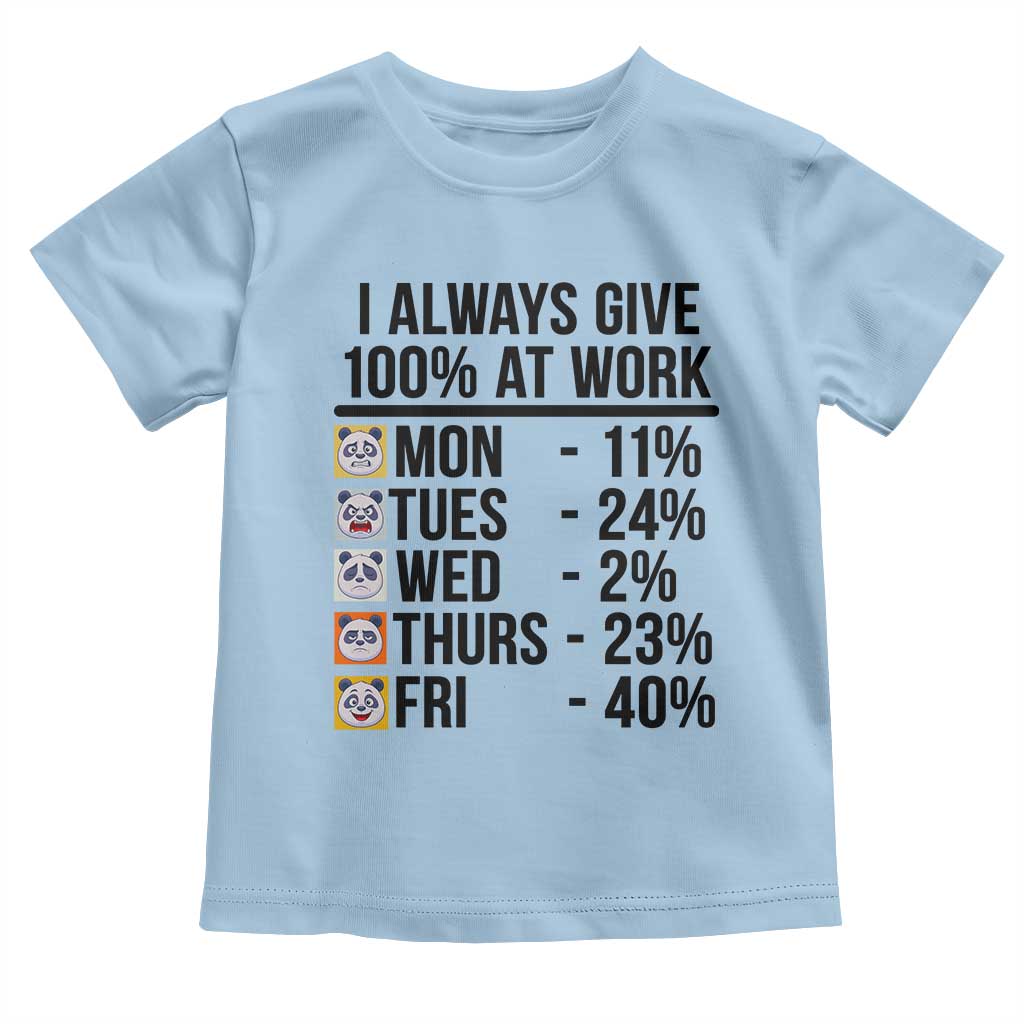I Always Give 100% At Work Toddler T Shirt Funny Panda Office Mood - Wonder Print Shop