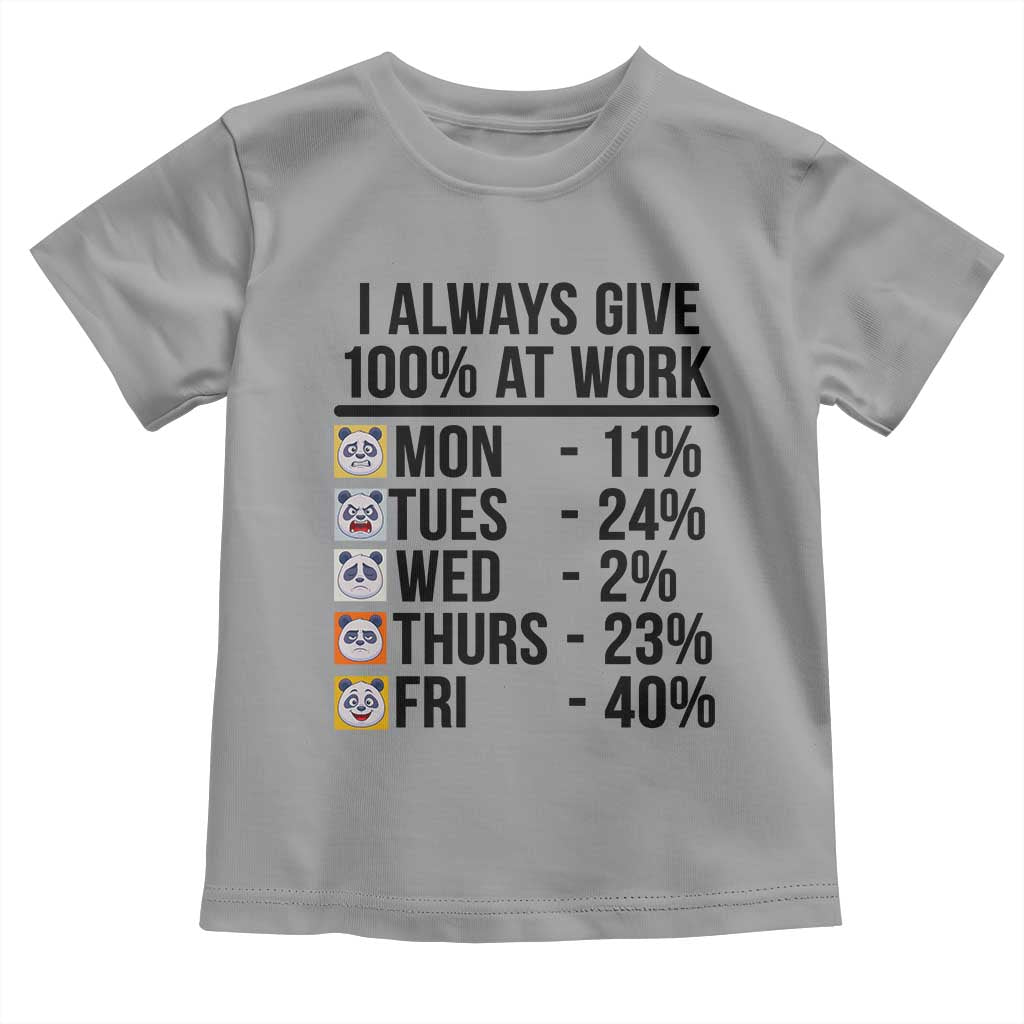 I Always Give 100% At Work Toddler T Shirt Funny Panda Office Mood - Wonder Print Shop