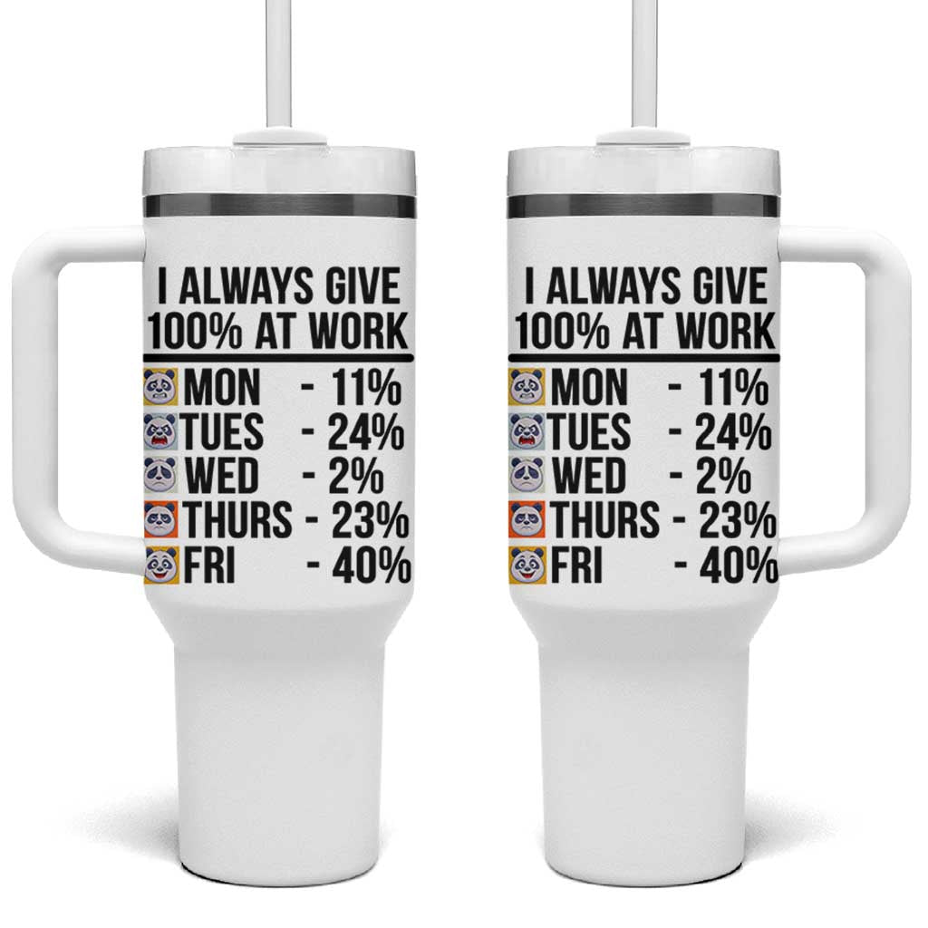 I Always Give 100% At Work Tumbler With Handle Funny Panda Office Mood