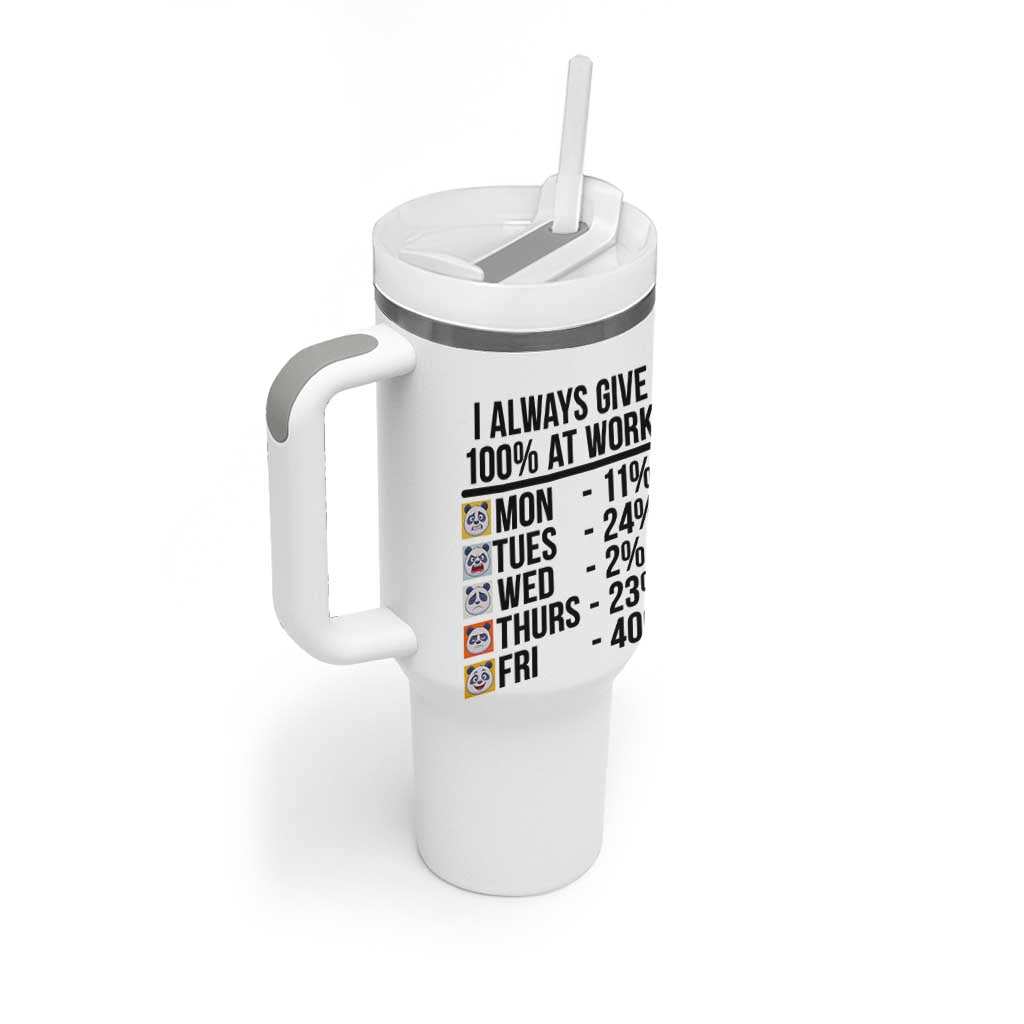 I Always Give 100% At Work Tumbler With Handle Funny Panda Office Mood
