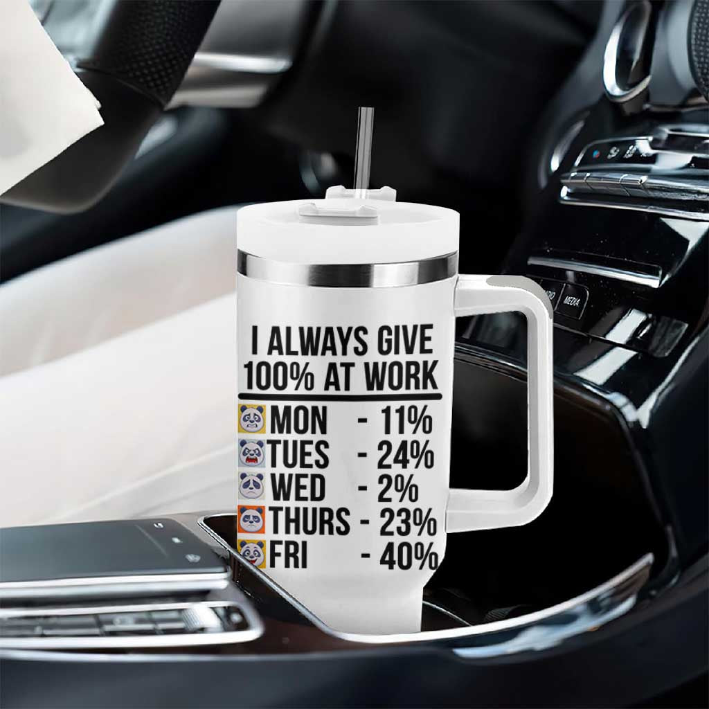 I Always Give 100% At Work Tumbler With Handle Funny Panda Office Mood