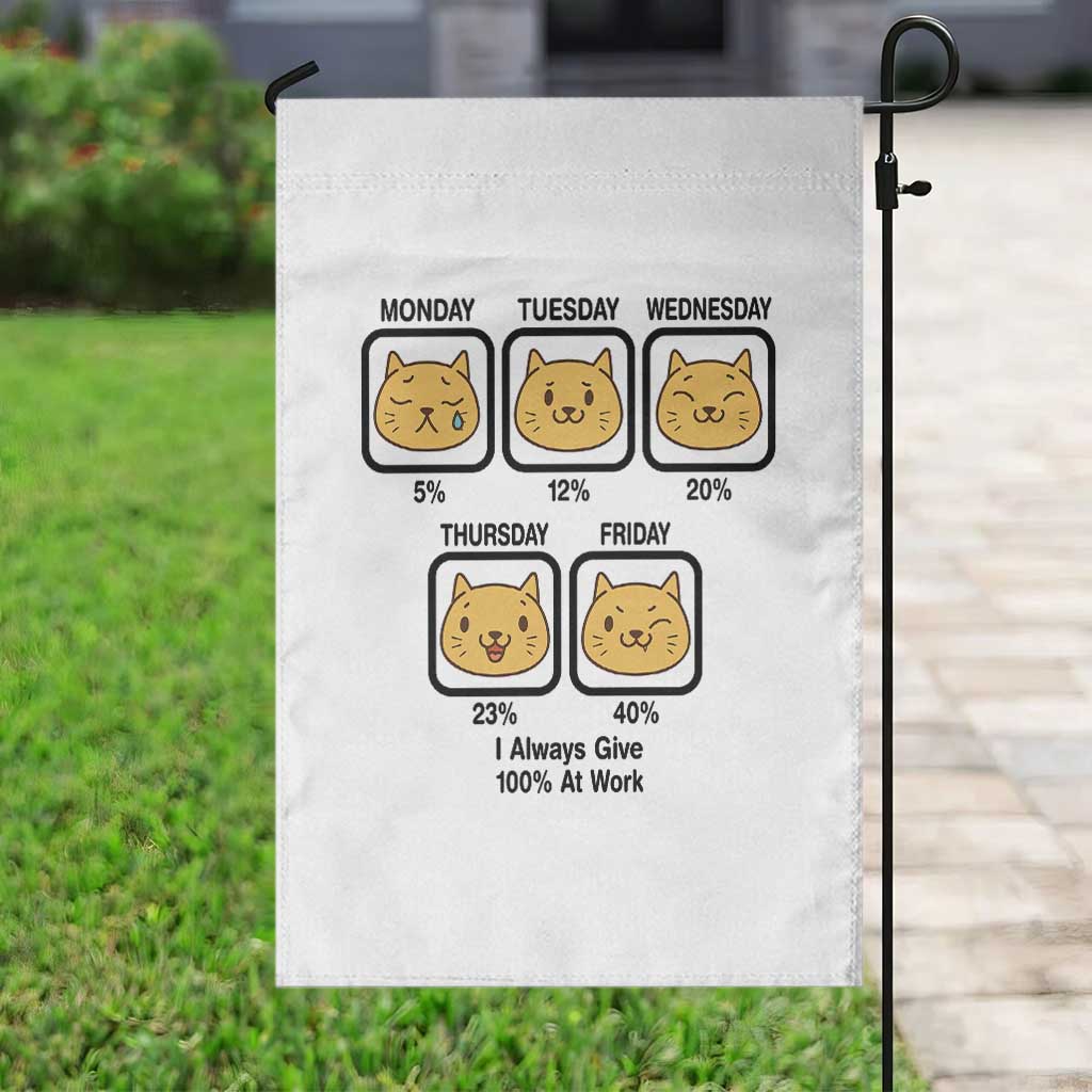 Funny Cat Office Mood Garden Flag I Always Give 100% At Work Quote - Wonder Print Shop