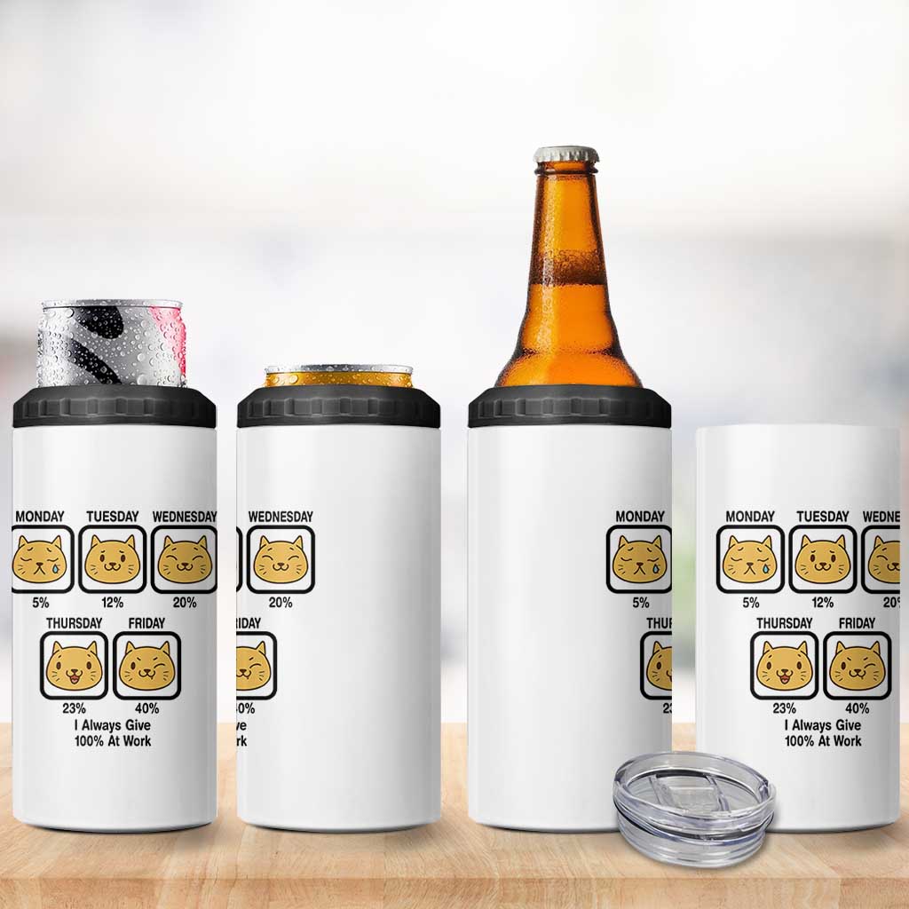 Funny Cat Office Mood 4 in 1 Can Cooler Tumbler I Always Give 100% At Work Quote