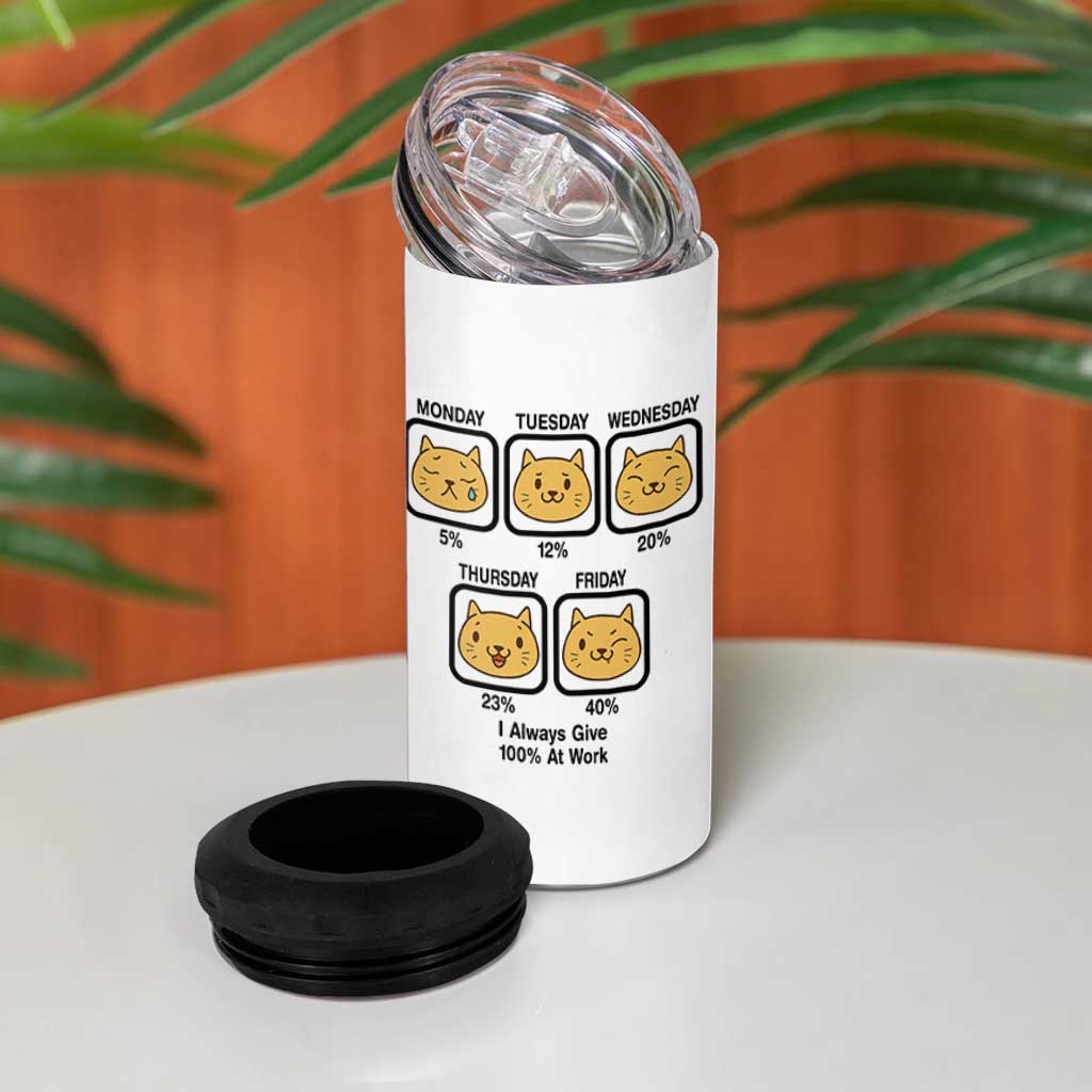 Funny Cat Office Mood 4 in 1 Can Cooler Tumbler I Always Give 100% At Work Quote