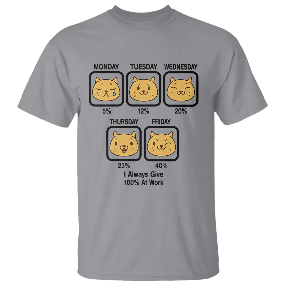 Funny Cat Office Mood T Shirt I Always Give 100% At Work Quote - Wonder Print Shop