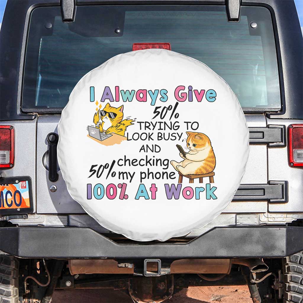Sarcastic Cat Lover Spare Tire Cover I Always Give 100% At Work Office Humor - Wonder Print Shop