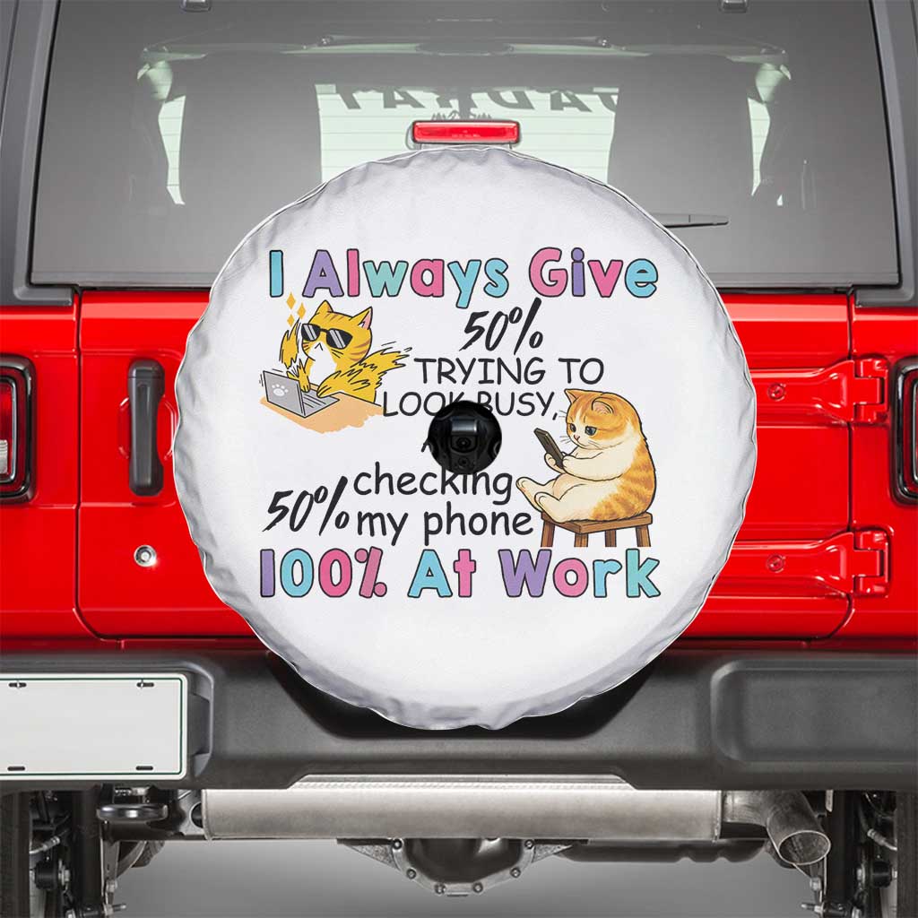 Sarcastic Cat Lover Spare Tire Cover I Always Give 100% At Work Office Humor - Wonder Print Shop
