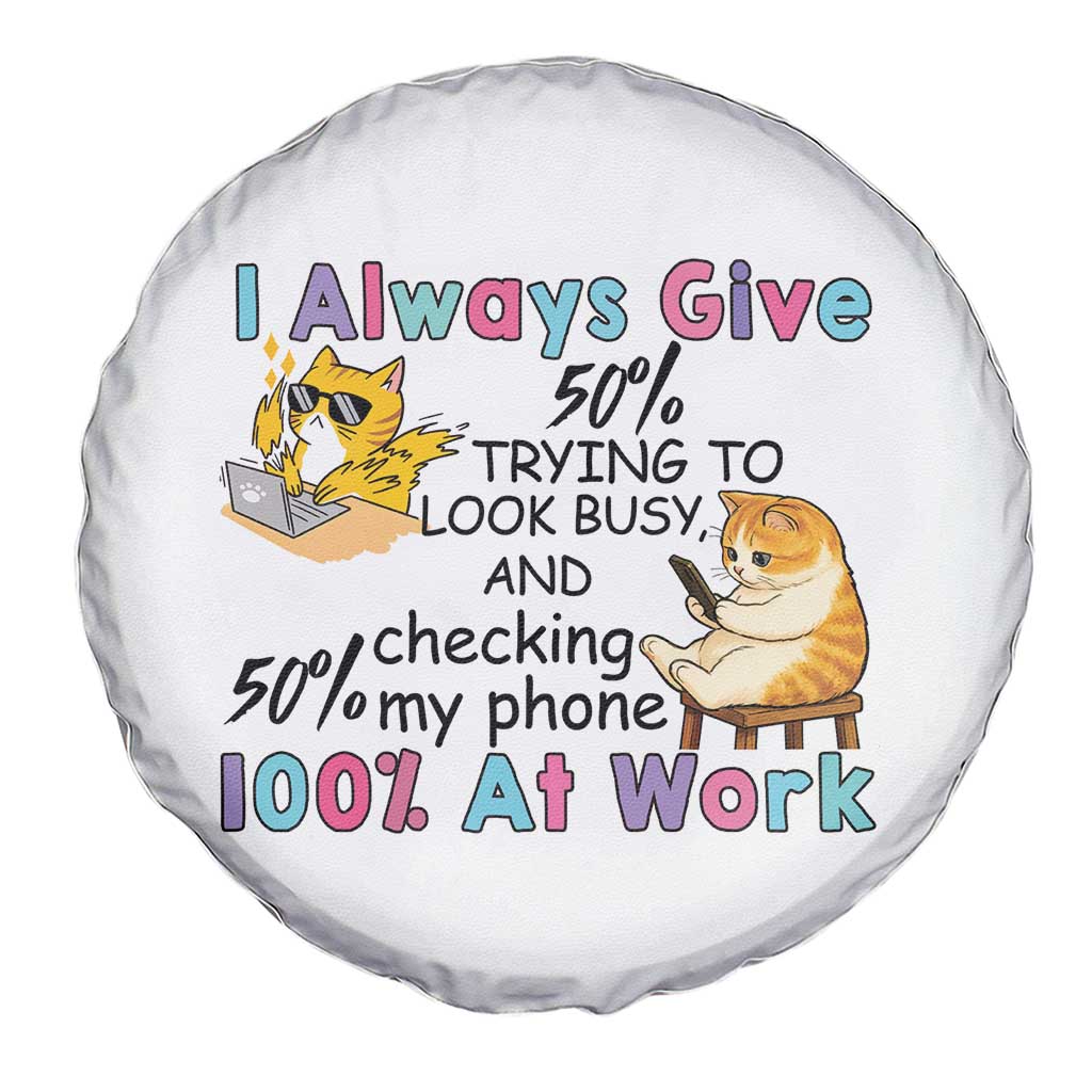 Sarcastic Cat Lover Spare Tire Cover I Always Give 100% At Work Office Humor - Wonder Print Shop
