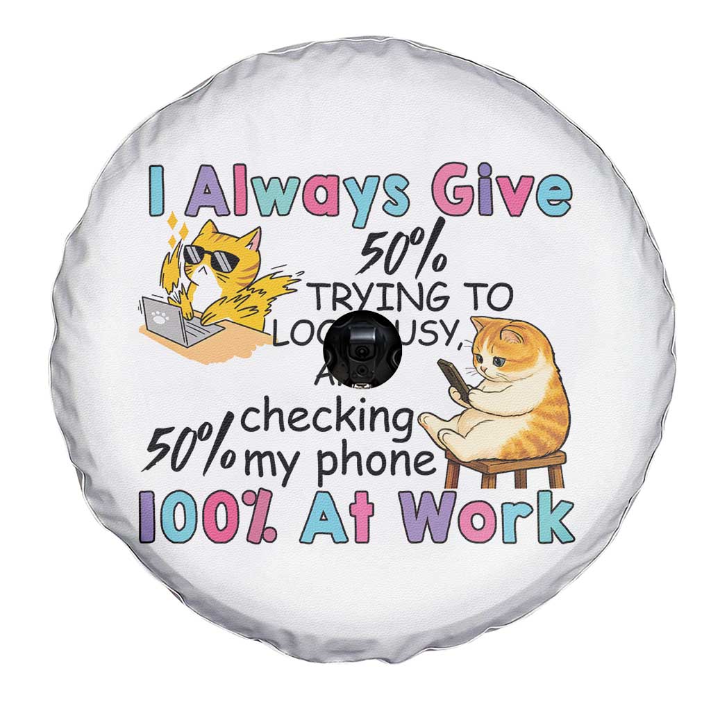 Sarcastic Cat Lover Spare Tire Cover I Always Give 100% At Work Office Humor - Wonder Print Shop
