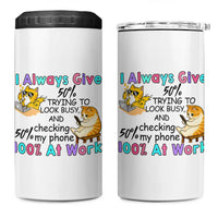 Sarcastic Cat Lover 4 in 1 Can Cooler Tumbler I Always Give 100% At Work Office Humor