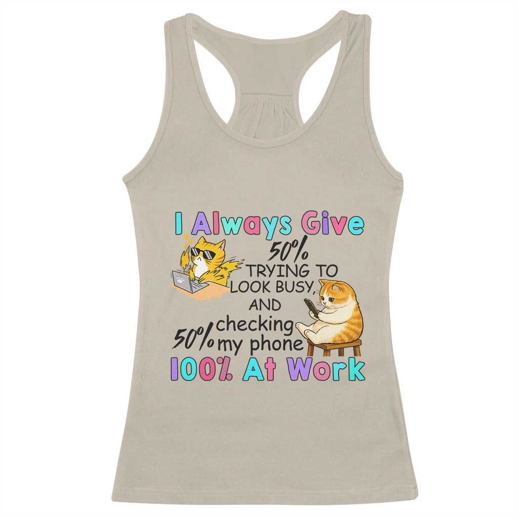 Sarcastic Cat Lover Racerback Tank Top I Always Give 100% At Work Office Humor - Wonder Print Shop