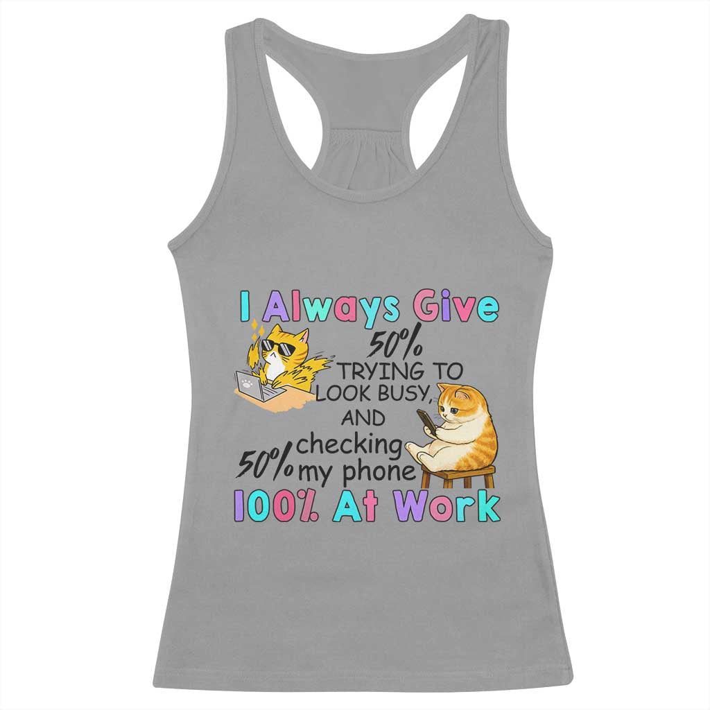 Sarcastic Cat Lover Racerback Tank Top I Always Give 100% At Work Office Humor - Wonder Print Shop