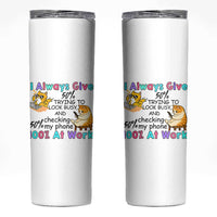 Sarcastic Cat Lover Skinny Tumbler I Always Give 100% At Work Office Humor