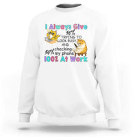 Sarcastic Cat Lover Sweatshirt I Always Give 100% At Work Office Humor - Wonder Print Shop