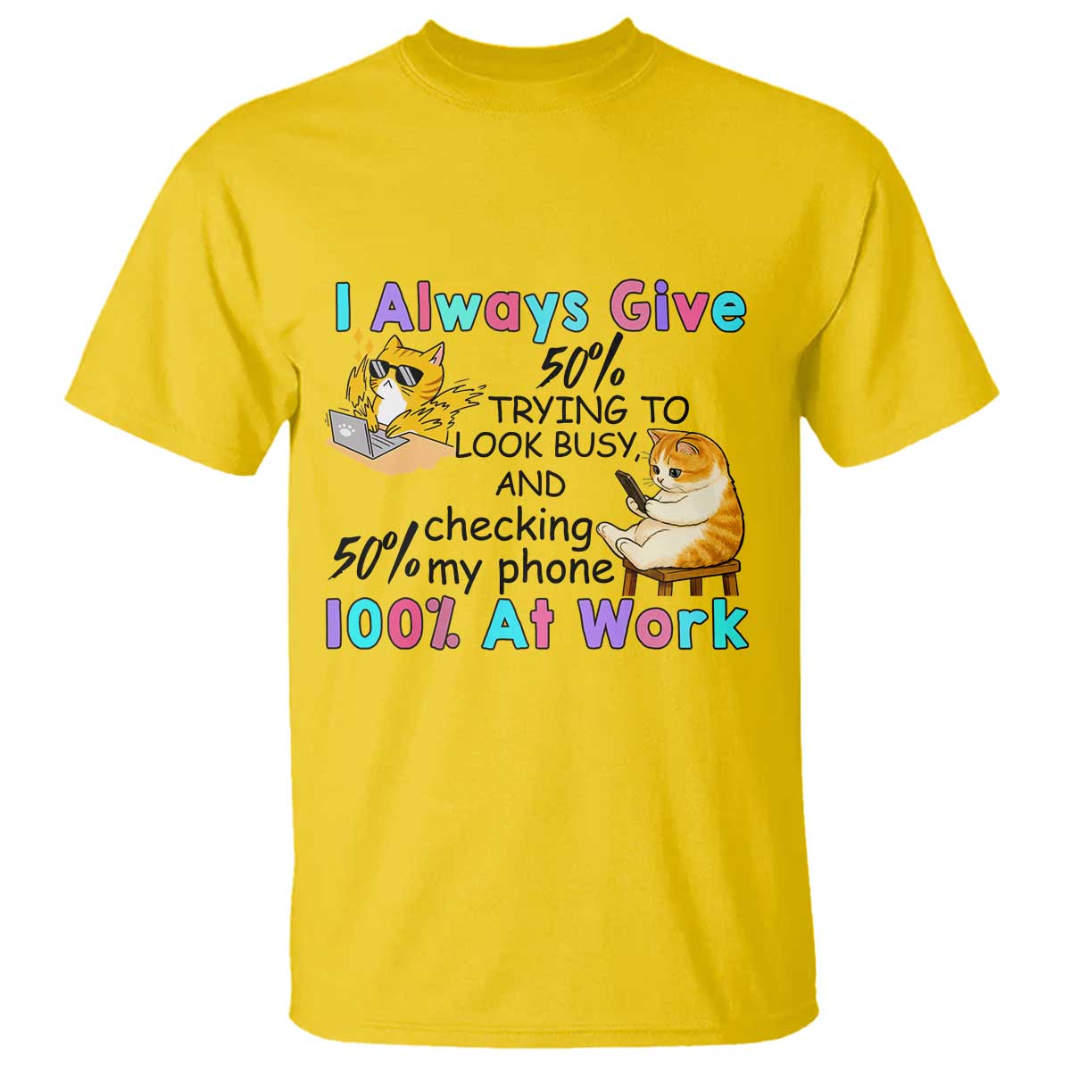Sarcastic Cat Lover T Shirt I Always Give 100% At Work Office Humor - Wonder Print Shop