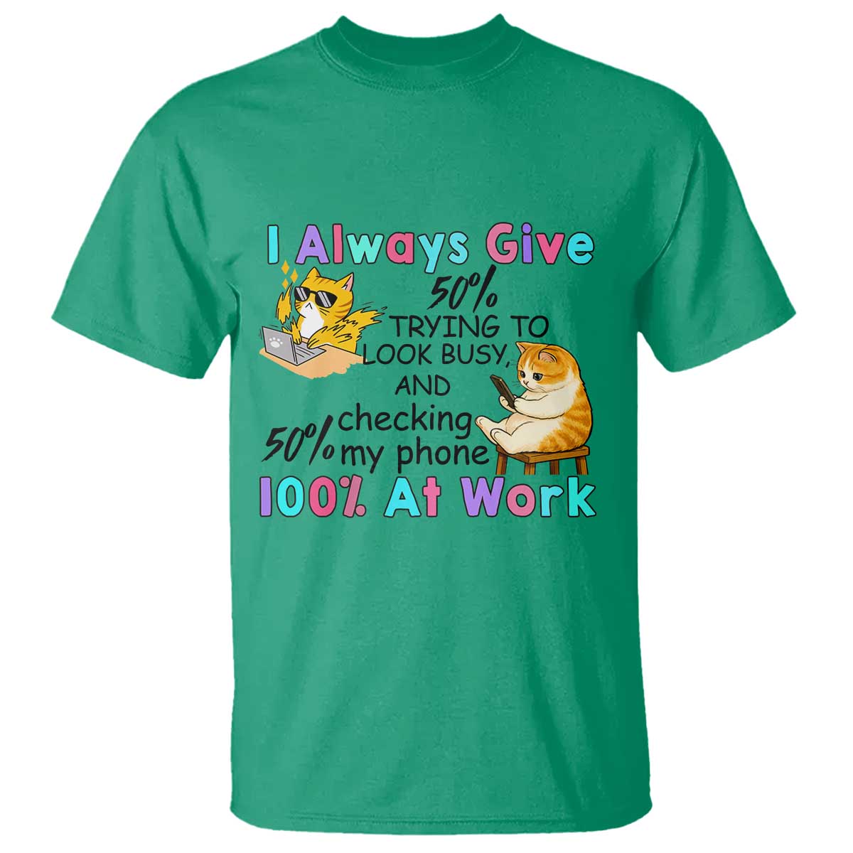Sarcastic Cat Lover T Shirt I Always Give 100% At Work Office Humor - Wonder Print Shop