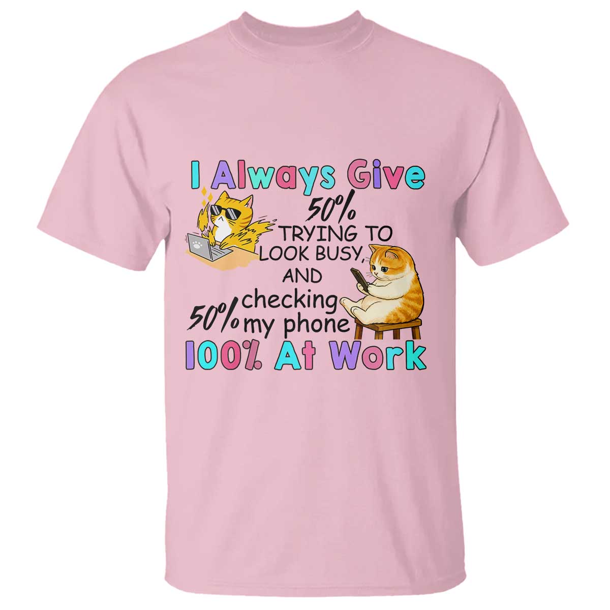 Sarcastic Cat Lover T Shirt I Always Give 100% At Work Office Humor - Wonder Print Shop
